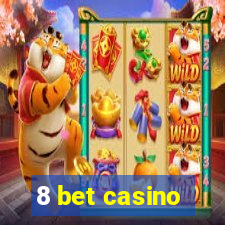 8 bet casino